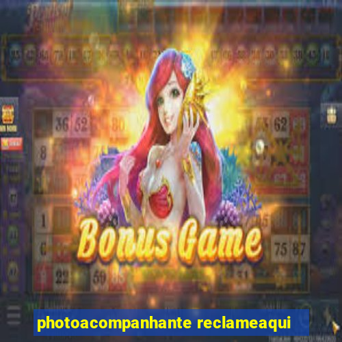 photoacompanhante reclameaqui